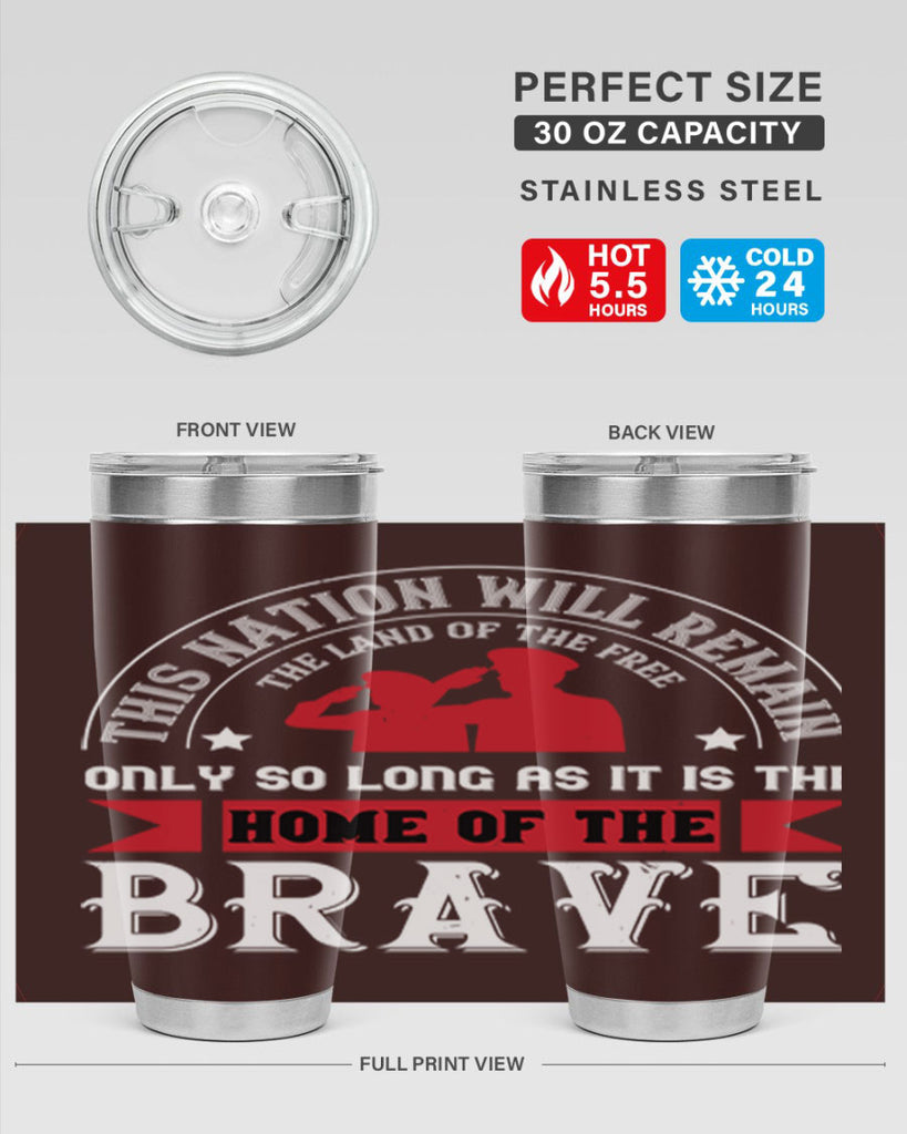 this nation will remain the land of the free only so long as it is the home of the brave 18#- Veterns Day- Tumbler