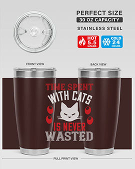time spend with cat is never wasted Style 120#- cat- Tumbler