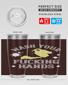 wash your fucking hands Style 16#- corona virus- Tumbler