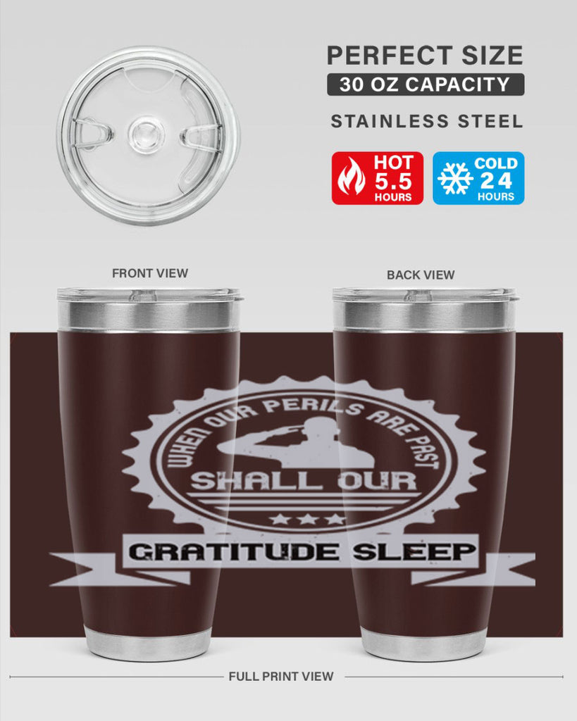 when our perils are past shall our gratitude sleep 4#- Veterns Day- Tumbler