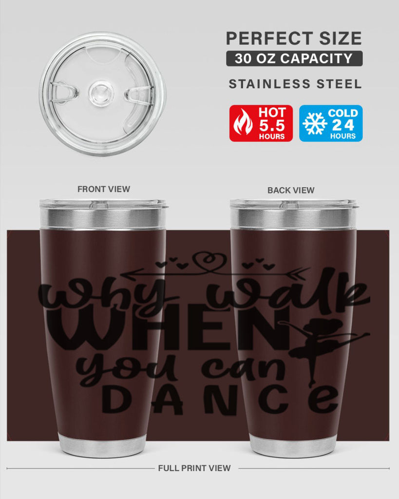 why walk when you can dance 92#- ballet- Tumbler