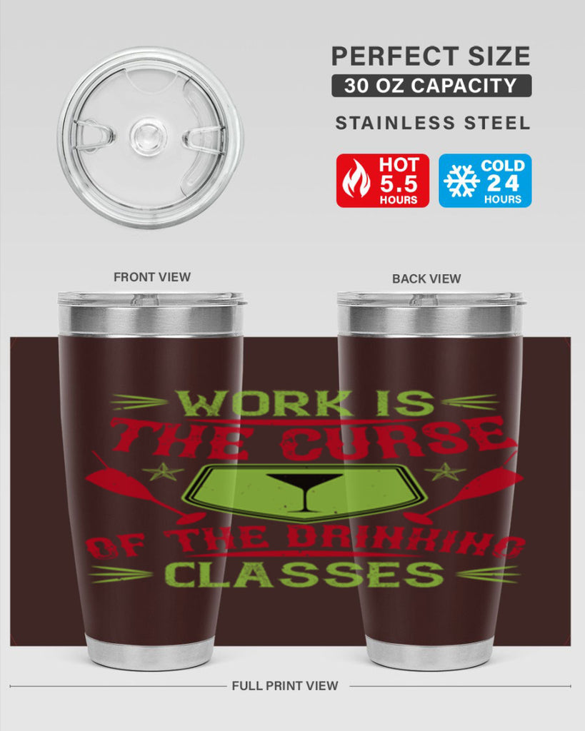 work is the curse of the drinking classes 16#- drinking- Tumbler
