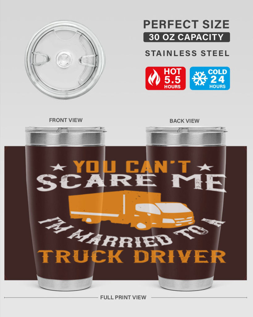 you cant scare me im married to a truck driver Style 7#- truck driver- tumbler
