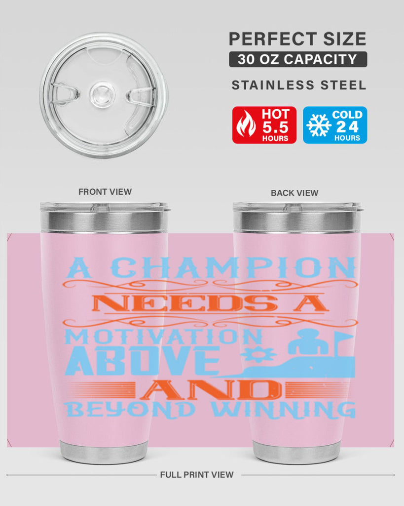 A champion needs a motivation above and beyond winning Style 39#- coaching- tumbler