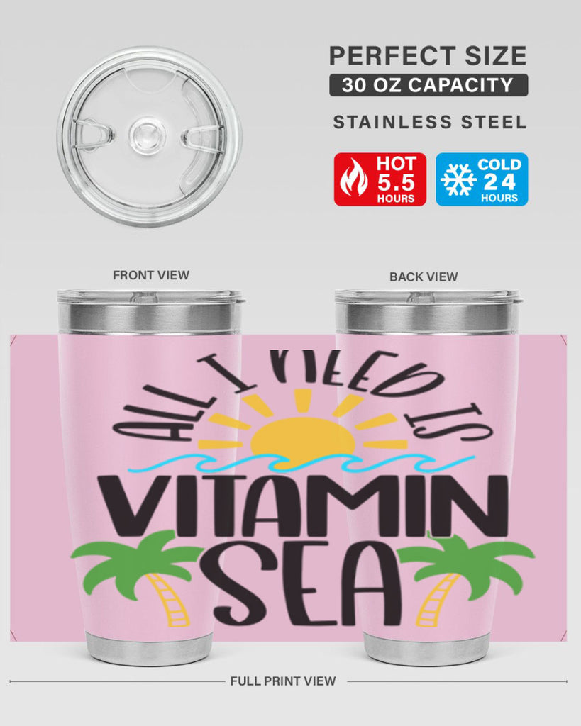 All I Need Is Vitamin Sea Style 56#- summer- Tumbler