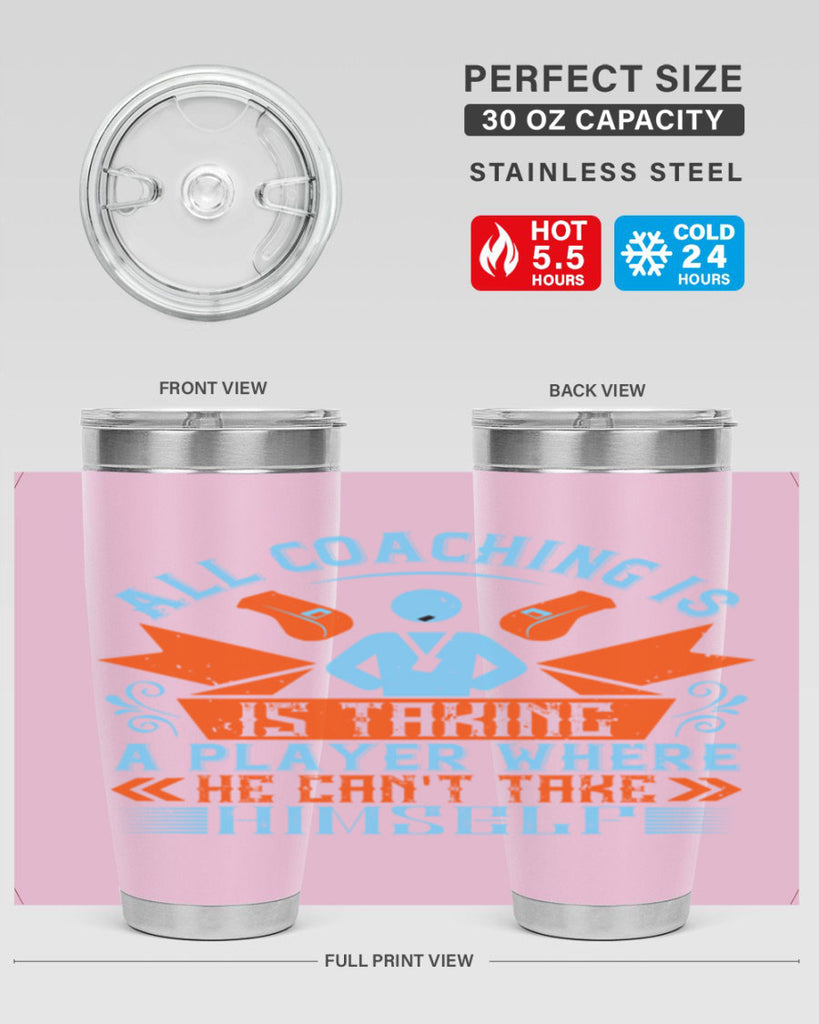 All coaching is is taking a player where he cant take himself Style 17#- coaching- tumbler