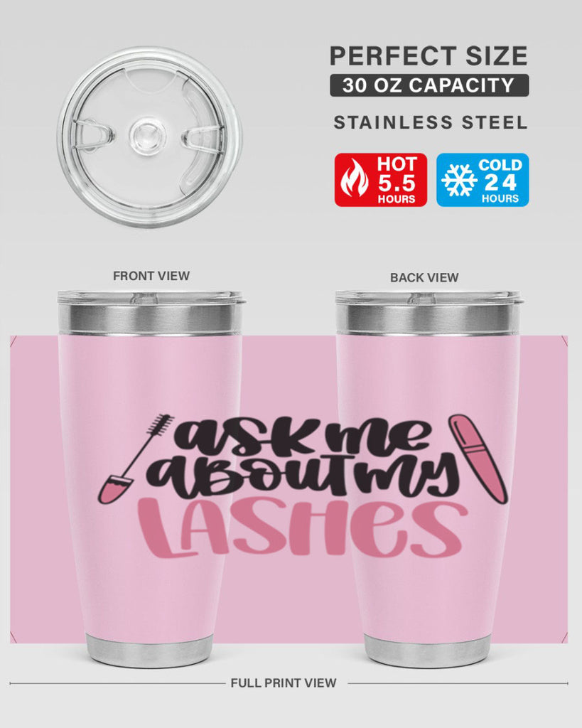 Ask Me About My Lashes Style 144#- make up- Tumbler