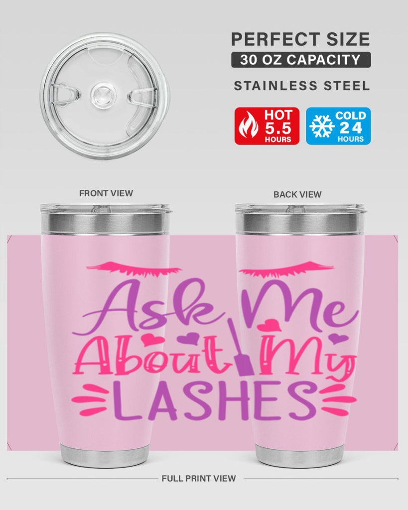 Ask Me About My Lashes Style 256#- make up- Tumbler