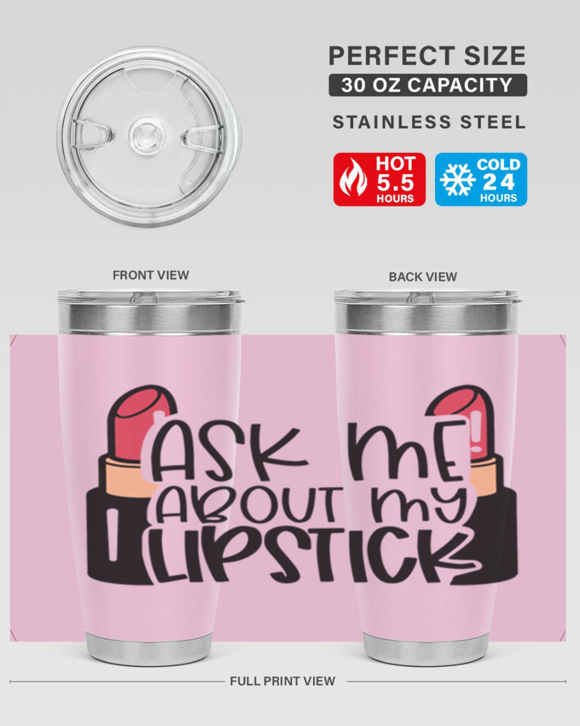 Ask Me About My Lipstick Style 141#- make up- Tumbler