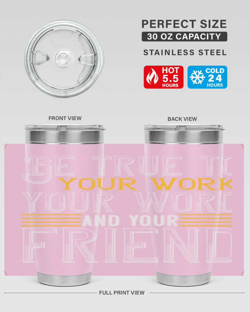 Be true to your work your word and your friend Style 143#- St Patricks Day- Tumbler