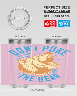 Don’t poke the bear 8#- Bears- Tumbler