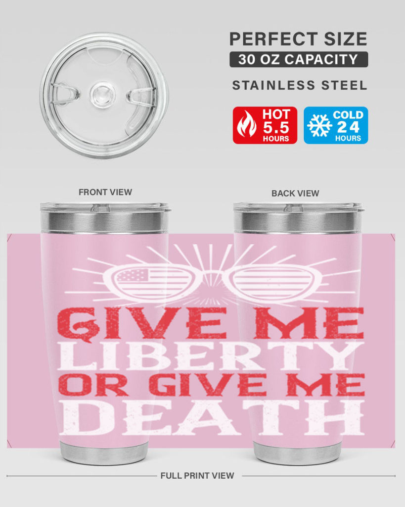 Give me liberty or give me death Style 93#- Fourt Of July- Tumbler