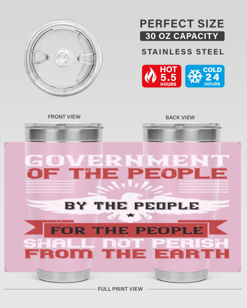 Government of the people by the people for the people shall not perish from the earth Style 96#- Fourt Of July- Tumbler
