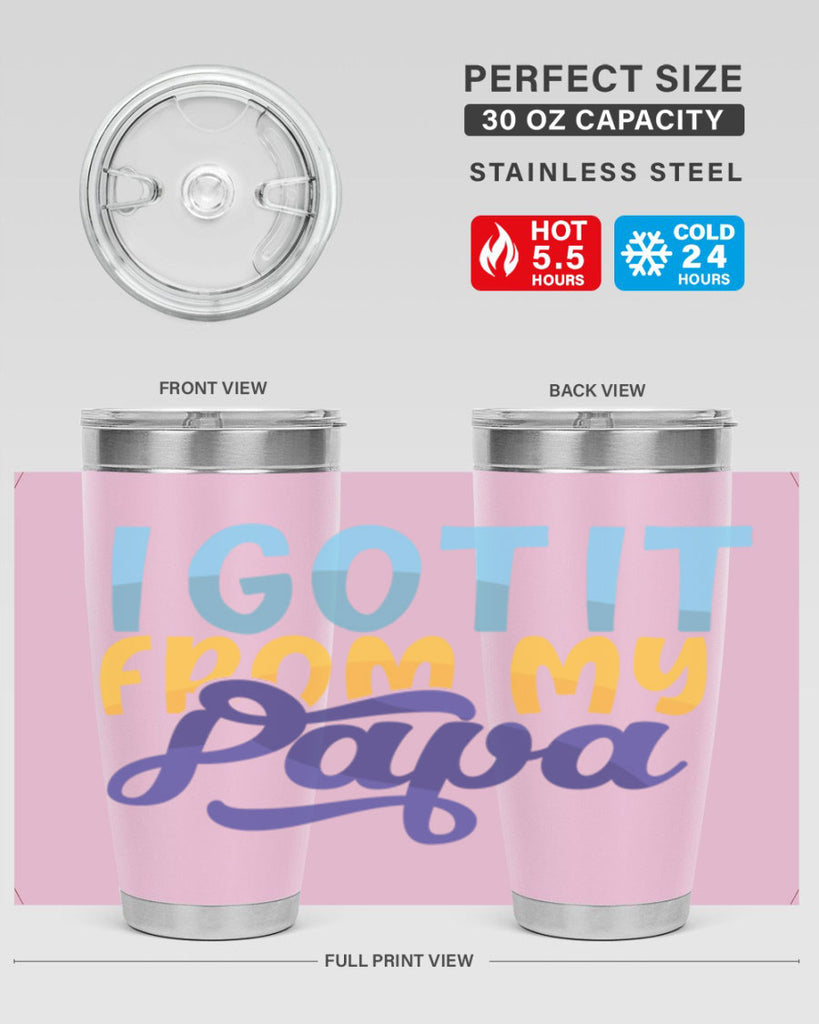 I Got It From My Papa 56#- grandpa - papa- Tumbler