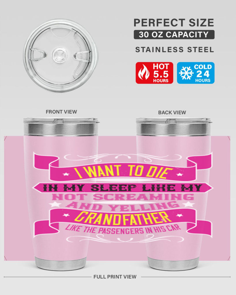 I want to die in my sleep like my grandfather 89#- grandpa - papa- Tumbler