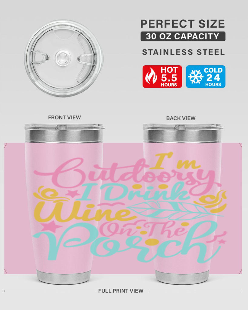IM OUTDOORSY I DRINK WINE ON THE PORCH Style 61#- summer- Tumbler