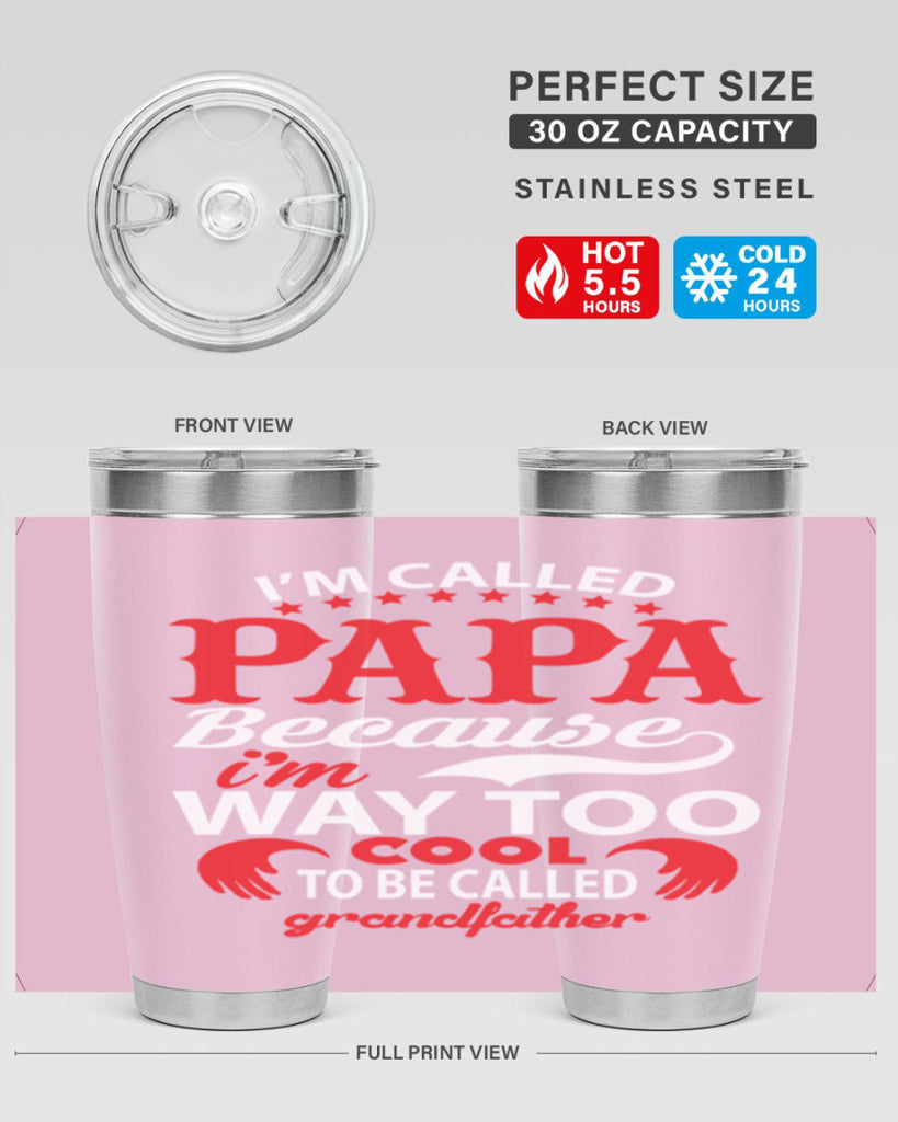 I’M CALLED PAPA 105#- grandpa - papa- Tumbler
