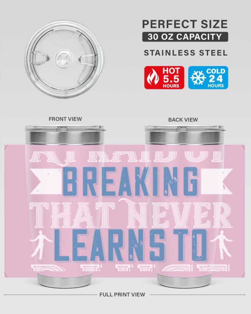 It’s the heart afraid of breaking that never learns to dance 21#- dance- Tumbler