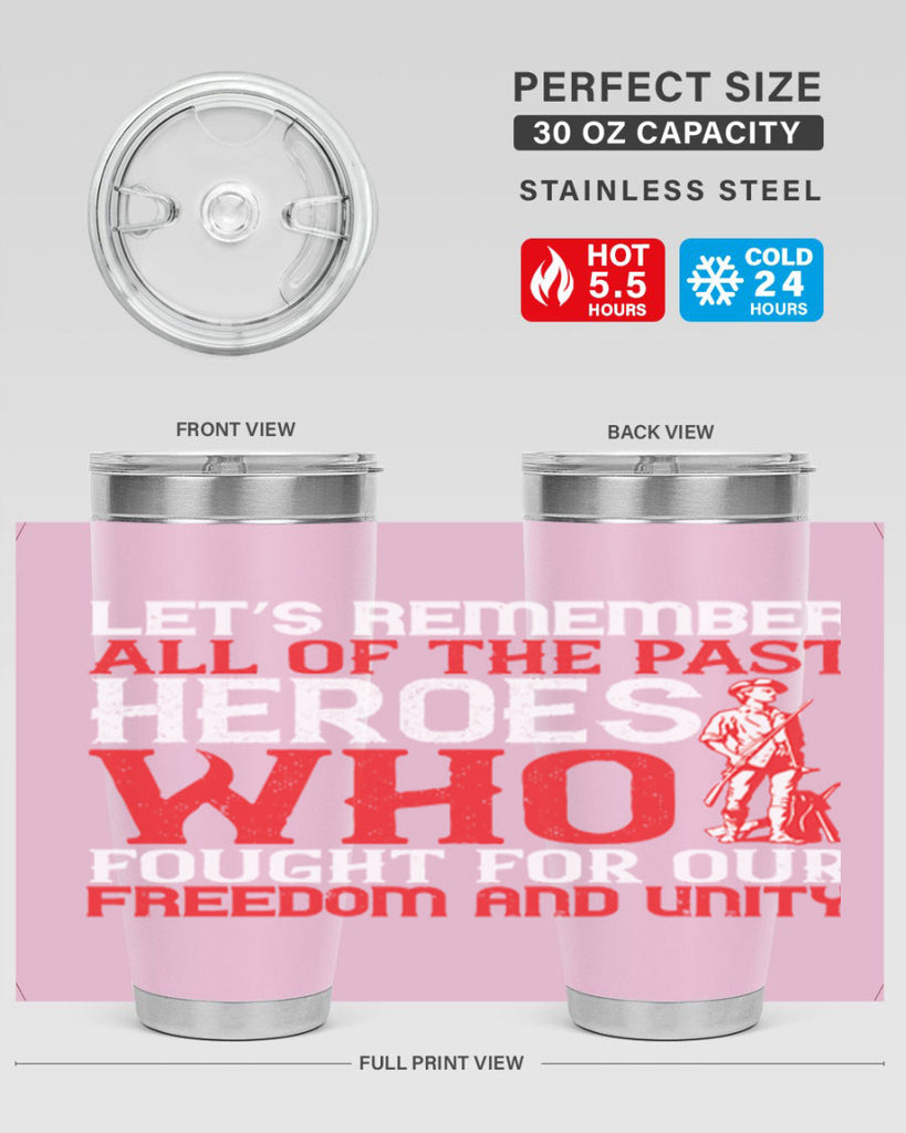 Let’s remember all of the past heroes who fought for our freedom and unity Style 127#- Fourt Of July- Tumbler
