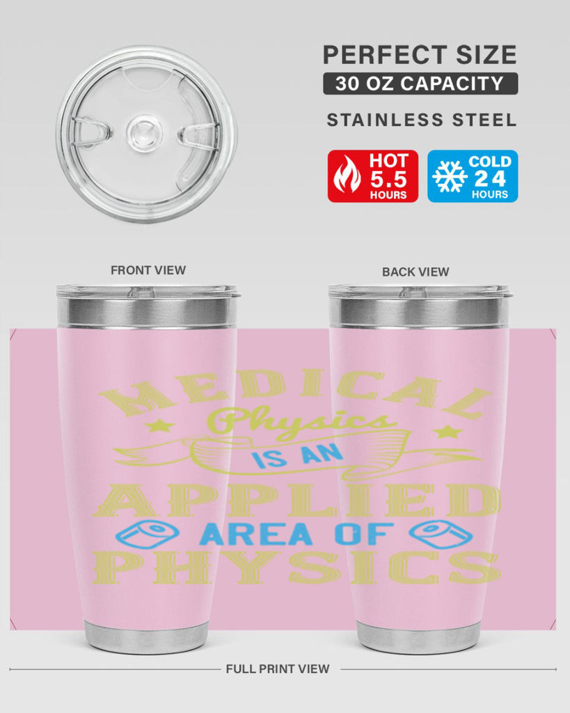 Medical physics is an applied area of physics Style 34#- medical- tumbler