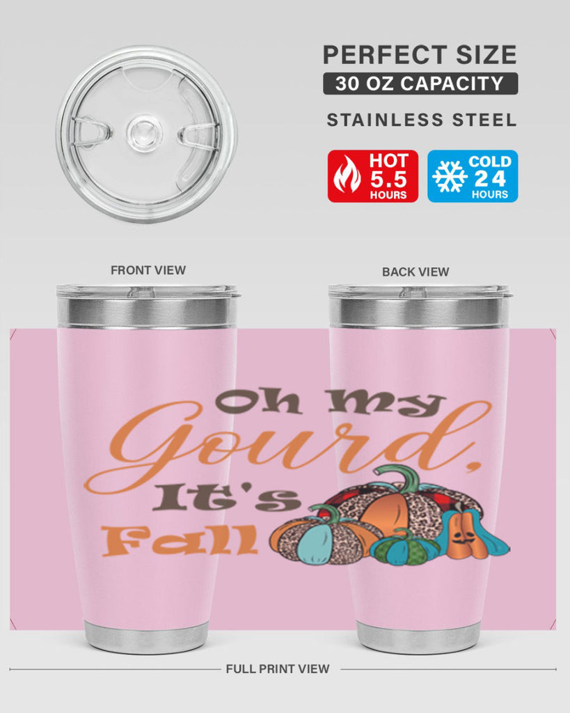 Oh My Gourd It s Fall 458#- fall- Tumbler