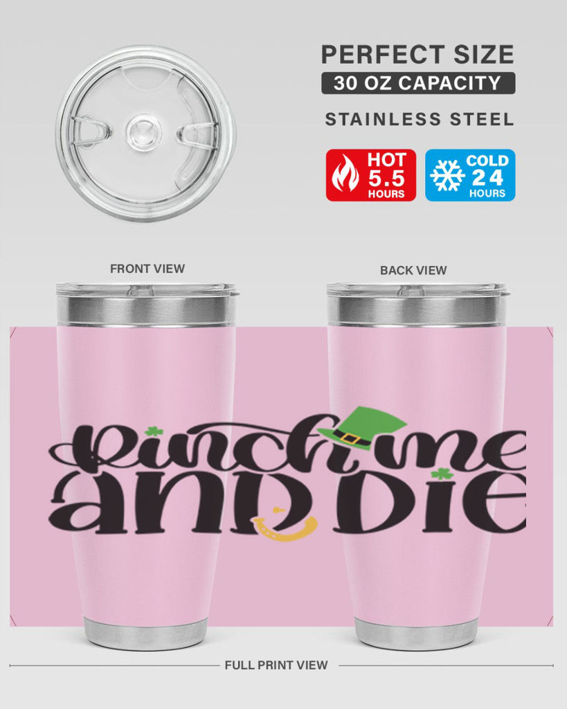 Pinch Me And Die Style 39#- St Patricks Day- Tumbler
