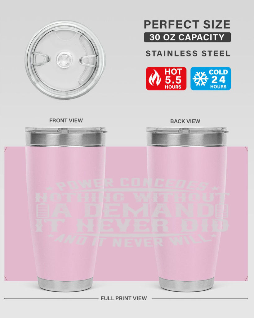 Power concedes nothing without a demand It never did and it never will Style 20#- electrician- tumbler