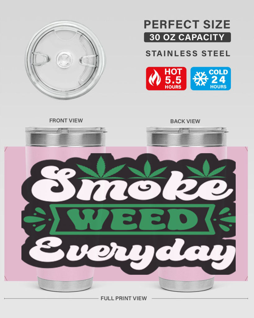 Smoke weed everyday 240#- marijuana- Tumbler