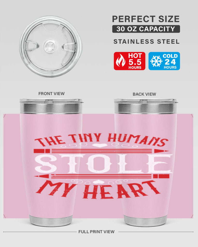 The Tiny Humans STOLE MY HEART Style 5#- teacher- tumbler
