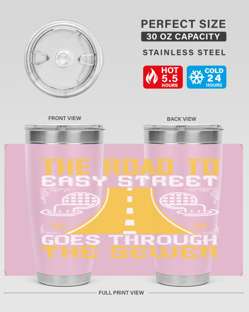 The road to Easy Street goes through the sewer Style 11#- coaching- tumbler
