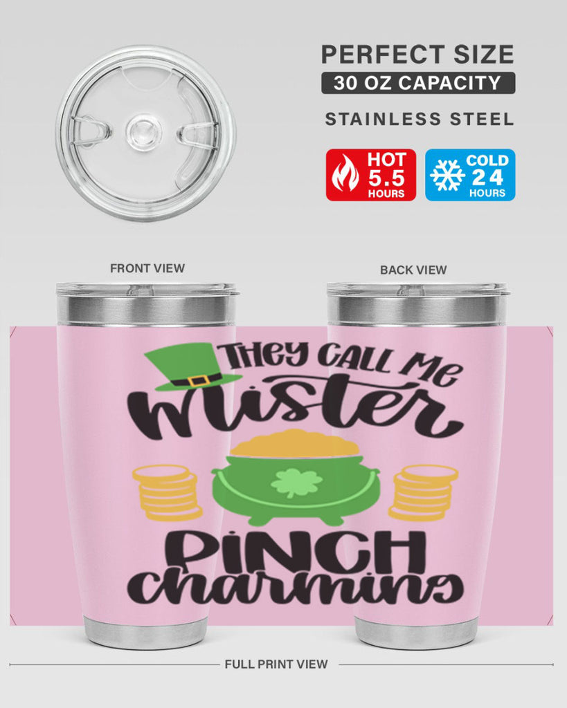 They Call Me Mister Pinch Charming Style 25#- St Patricks Day- Tumbler