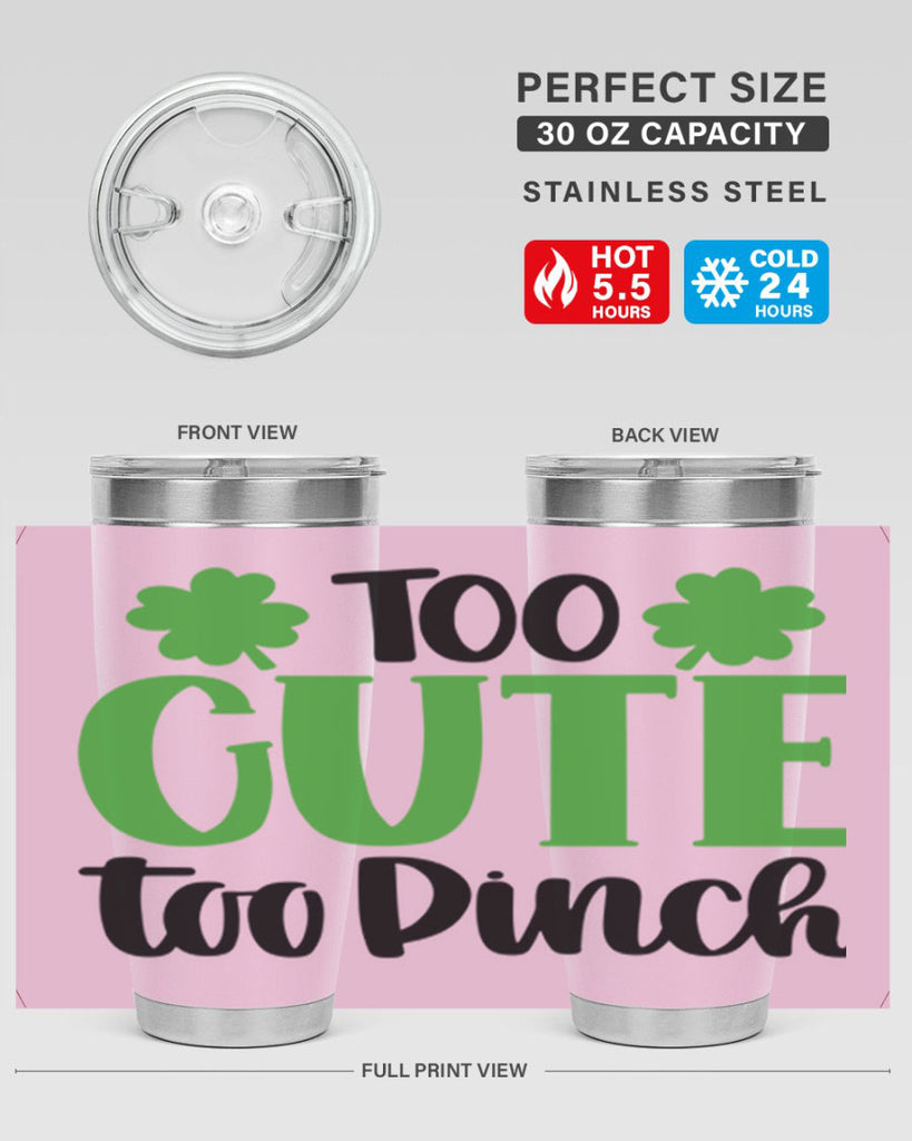 Too Cute Too Pinch Style 20#- St Patricks Day- Tumbler