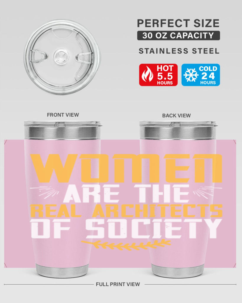 Women are the real architects of society Style 9#- womens day- Tumbler