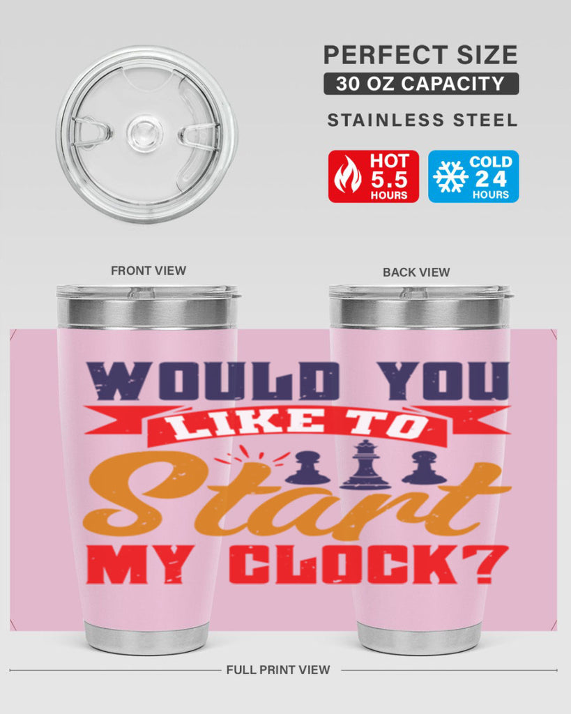 Would you like to start my clock 12#- chess- Tumbler