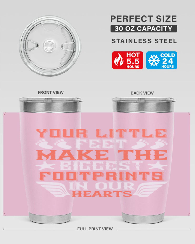Your little feet make the biggest footprints in our hearts Style 1#- baby- tumbler