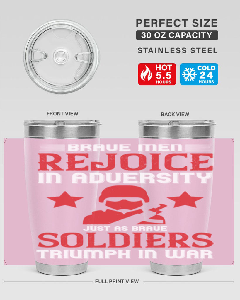 brave men rejoice in adversity just as brave soldiers triumph in war 70#- Veterns Day- Tumbler