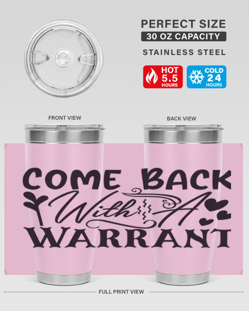 come back with a warrant 81#- home- Tumbler