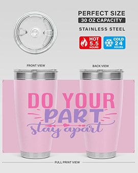 do your part stay apart Style 52#- corona virus- Tumbler