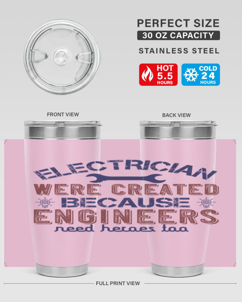 electrician were created because engineers need heroes too Style 67#- engineer- tumbler