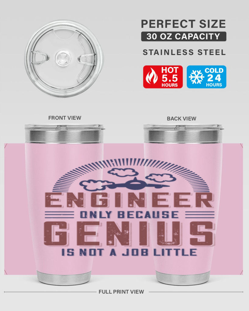 engineer only because genius is not a job little Style 63#- engineer- tumbler