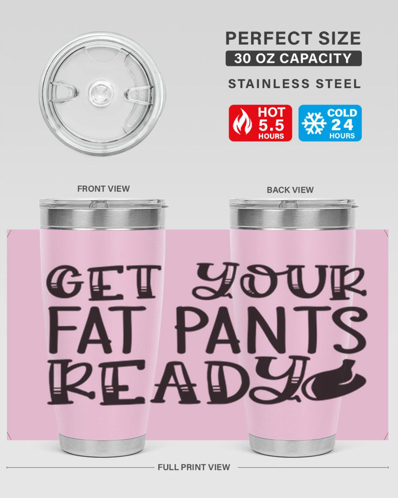 get your fat pants ready 36#- kitchen- Tumbler