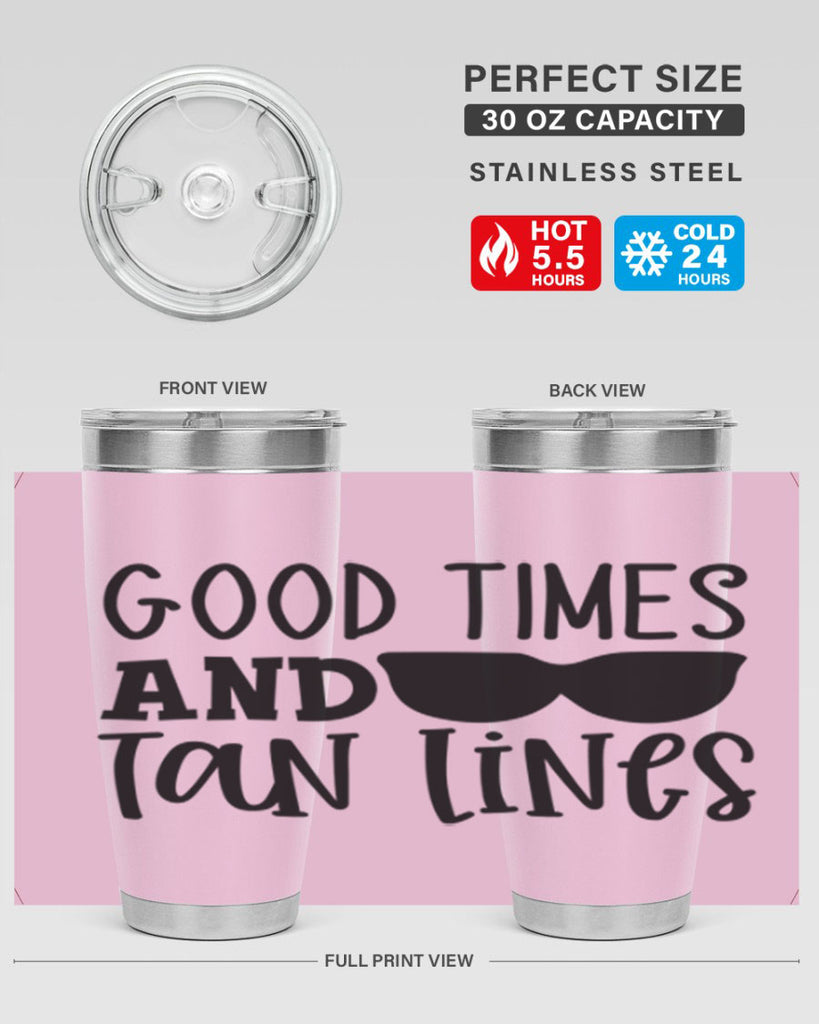 good times and tan lines Style 99#- summer- Tumbler