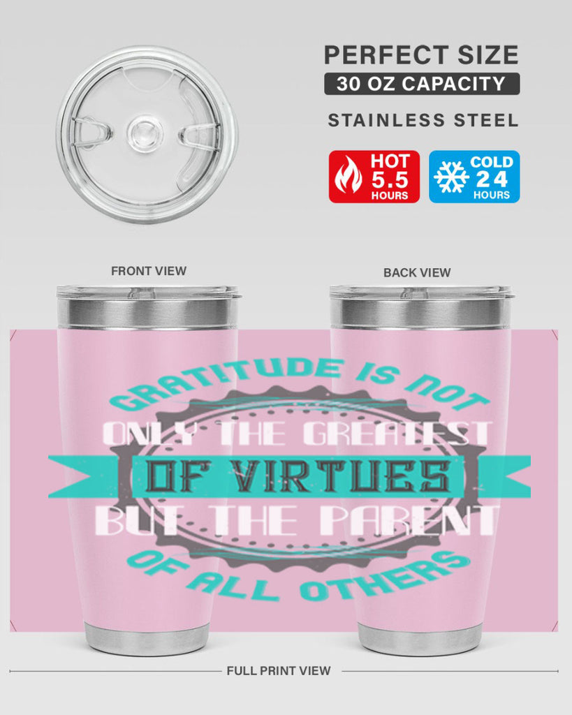 gratitude is not only the greatest of virtues but the parent of all others 39#- thanksgiving- Tumbler
