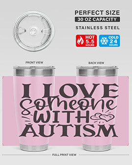 i love someone with autism Style 22#- autism- Tumbler