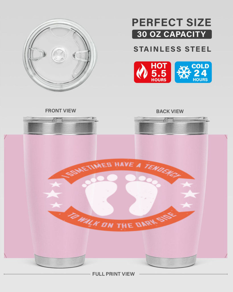 i sometimes have a tendency to walk on the dark side 63#- walking- Tumbler