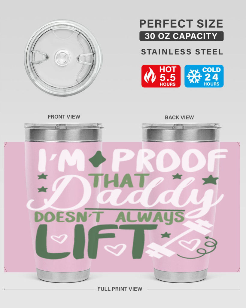 i’m proof that daddy doesn’t always lift 87#- fathers day- Tumbler