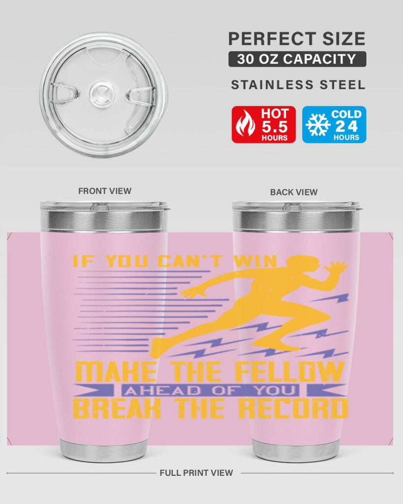 if you can’t win make the fellow ahead of you break the record 36#- running- Tumbler