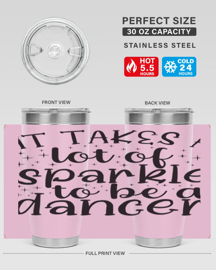 it takes a lof of sparkle to be a dancer54#- ballet- Tumbler