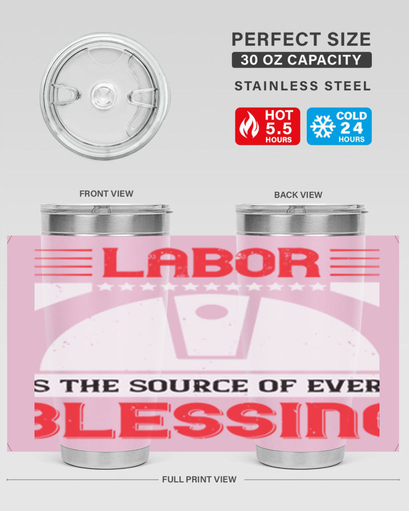 labor is the source of every blessing 29#- labor day- Tumbler