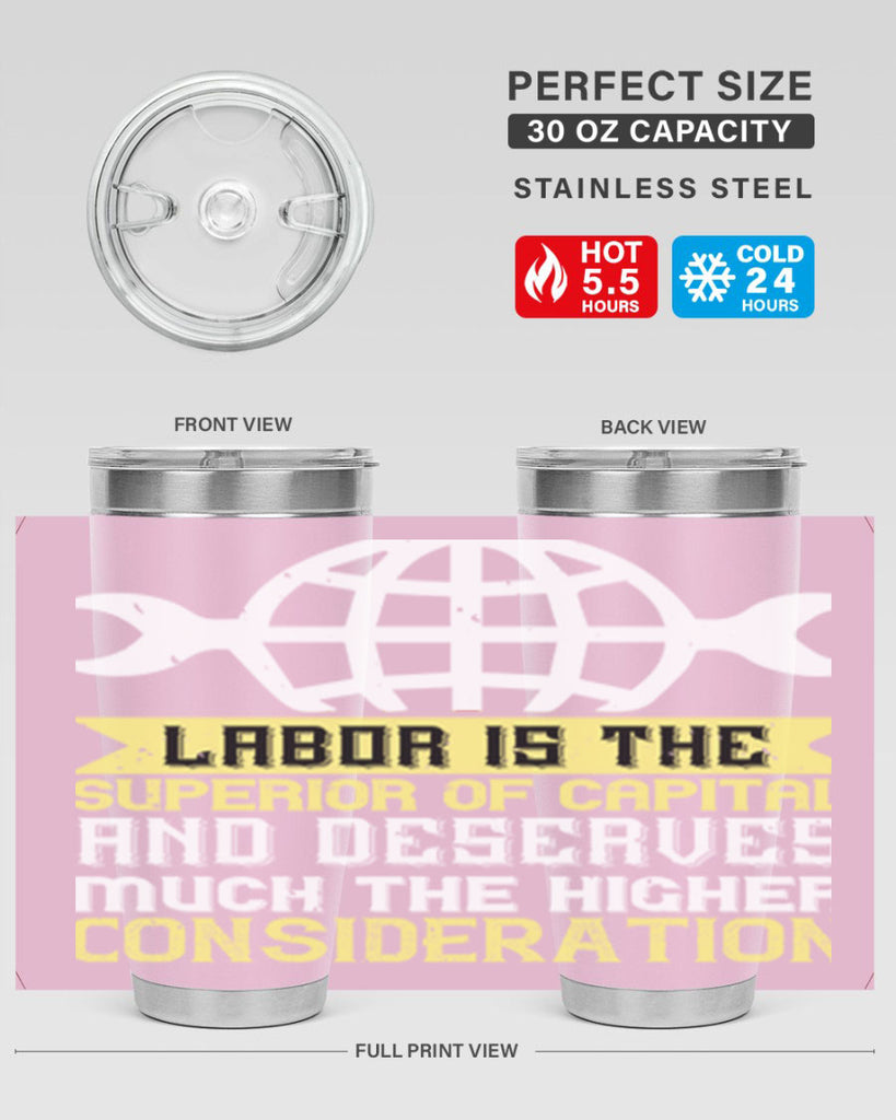 labor is the superior of capital and deserves much the higher consideration 28#- labor day- Tumbler